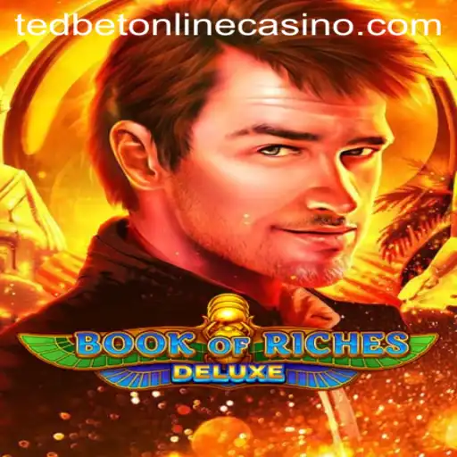 Immerse Yourself in the Thrilling World of Book of Riches Deluxe at Tedbet Casino