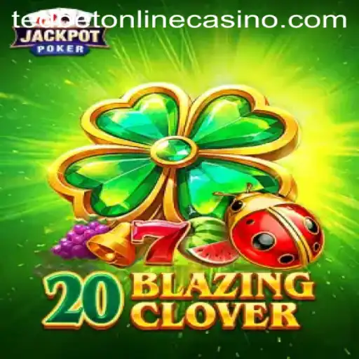 Discovering the Thrills of 20BlazingClover at Tedbet Casino