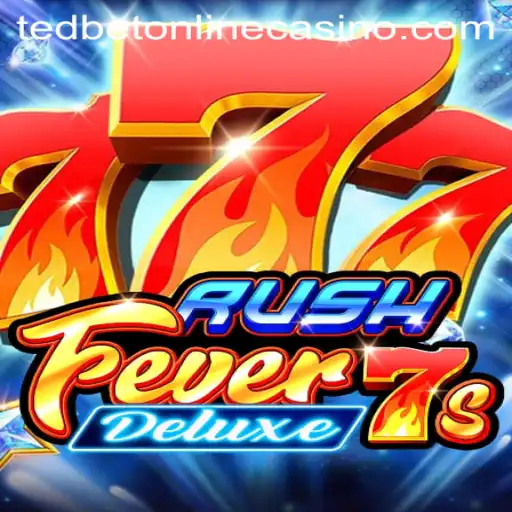 Discover the Thrills of RushFever7sDeluxe at Tedbet Casino