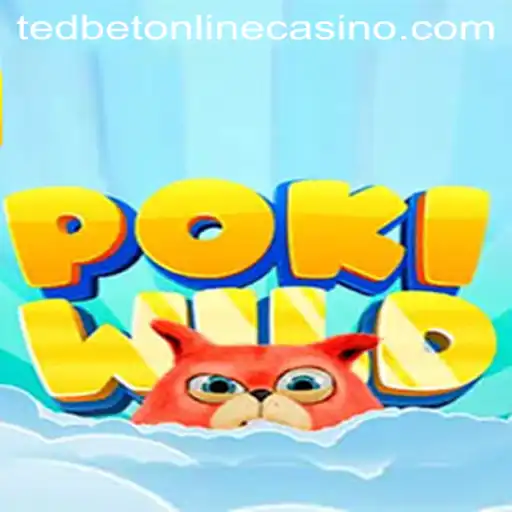 Exploring the Thrilling World of PokiWild at Tedbet Casino