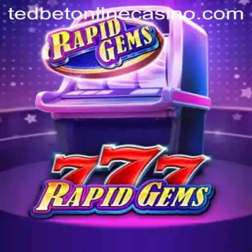 Exploring the Exciting World of RapidGems777 at Tedbet Casino