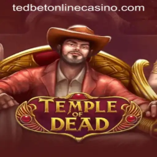 Exploring the Thrills of TempleofDead at Tedbet Casino